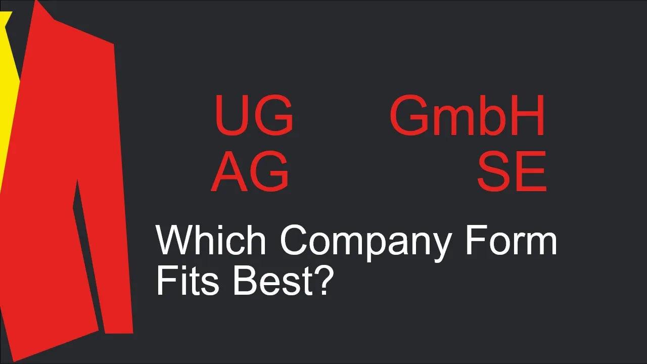 [Recap] – UG vs. GmbH vs. AG vs. SE: Which German Company Form Fits Best?